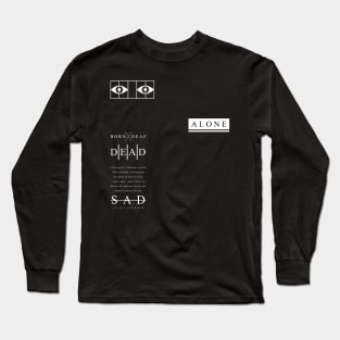 Born Deaf, Dead Sad Long Sleeve T-Shirt